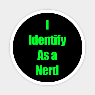 I identify as a nerd Magnet